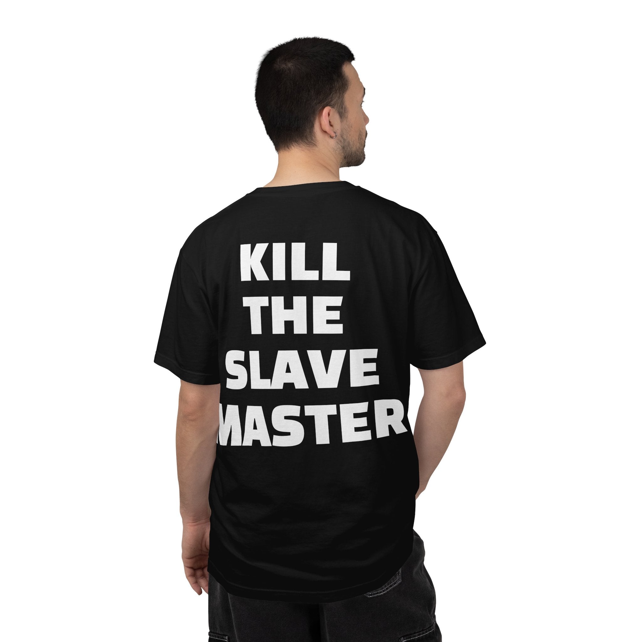 Kill The Slave Master T shirt