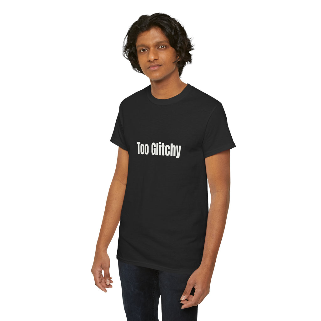 Too Glitchy t-shirt